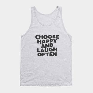 Choose Happy and Laugh Often in black and white Tank Top